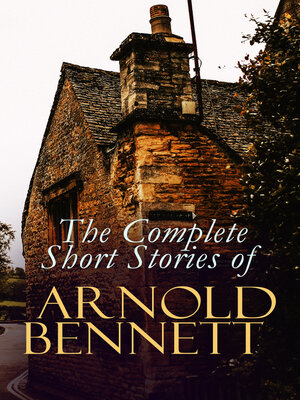 cover image of The Complete Short Stories of Arnold Bennett